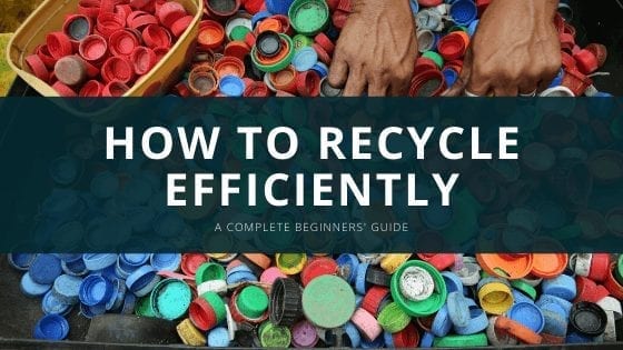 how to recycle efficiently